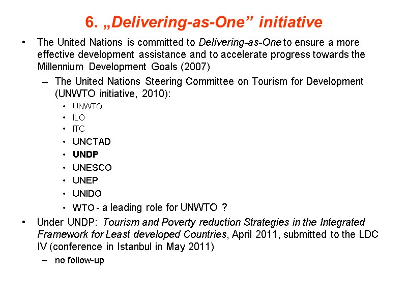 6. „Delivering-as-One” initiative The United Nations is committed to Delivering-as-One to ensure a more